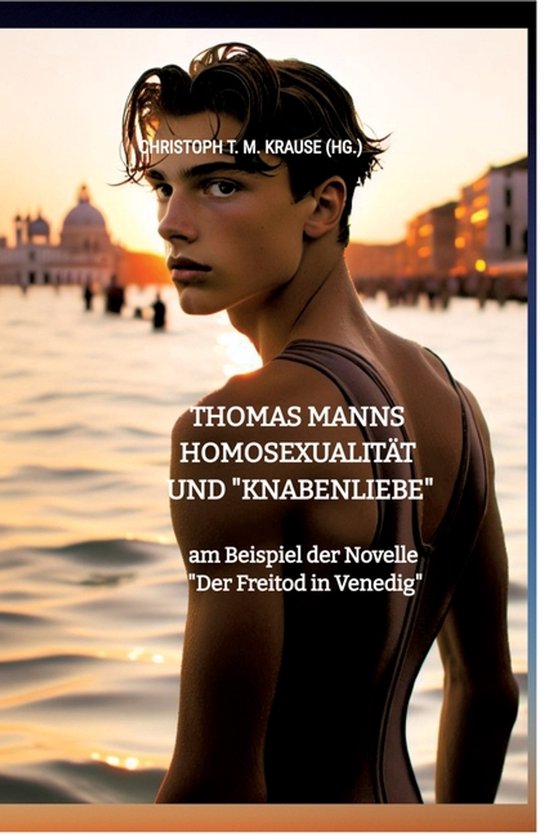 Thomas Manns Homosexualität und "Knabenliebe" - cover