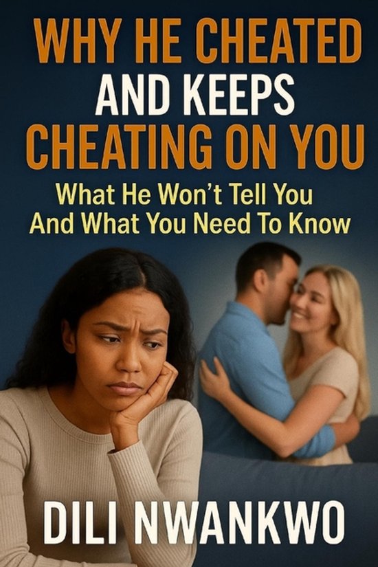 Why He Cheated and Keeps Cheating on You - cover