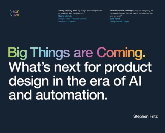 Big Things are Coming. What's next for product design in the ... - cover