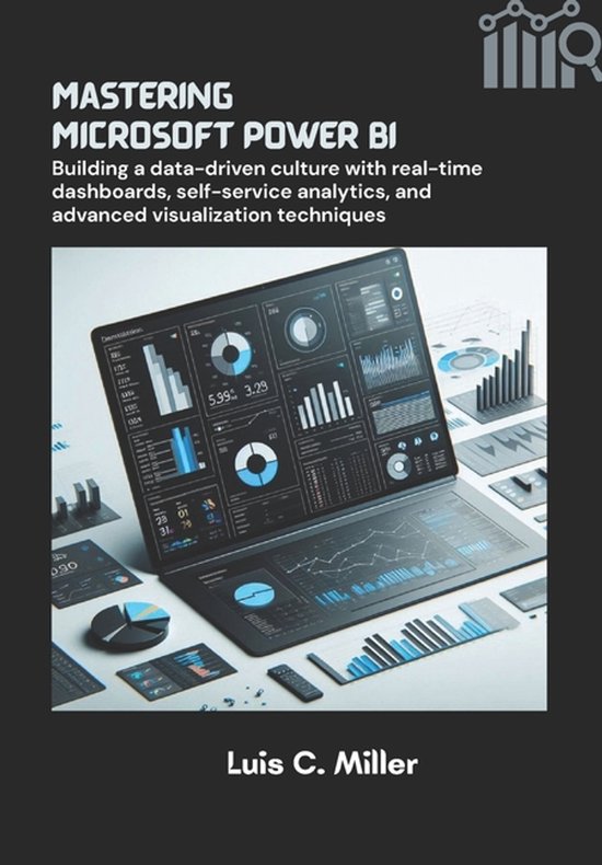 Mastering Microsoft Power BI | 9798297841260 | Luis C Miller | Boeken | bol
