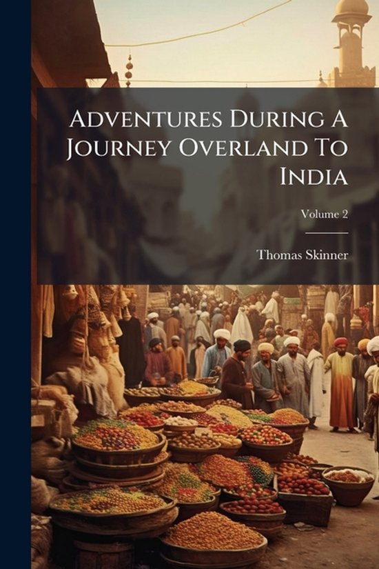 Adventures During A Journey Overland To India - cover