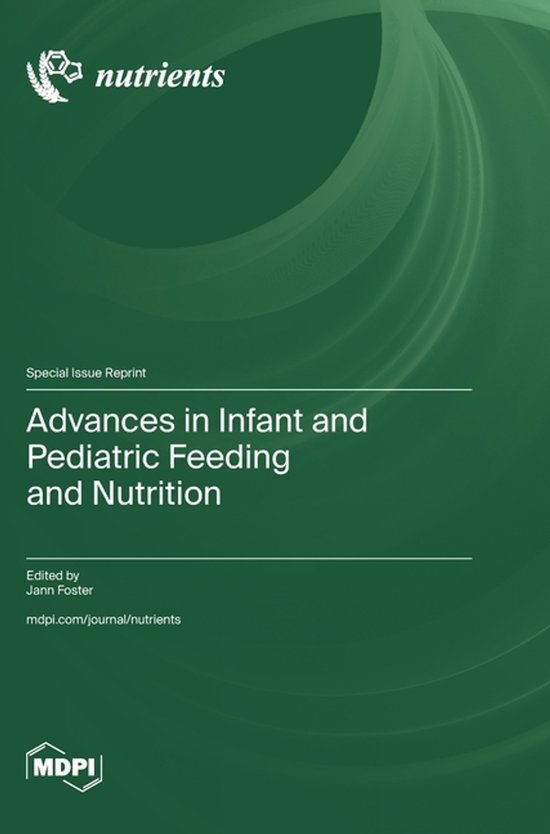 Advances in Infant and Pediatric Feeding and Nutrition | 9783725850891 ...