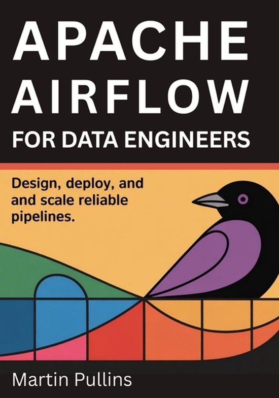 Apache Airflow for Data Engineers | 9798263176402 | Martin Pullins ...