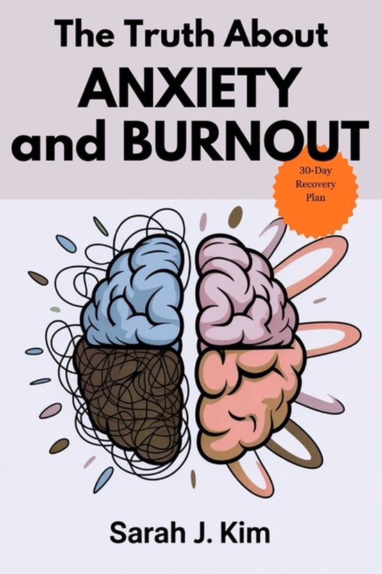 The Truth About Anxiety and Burnout - cover