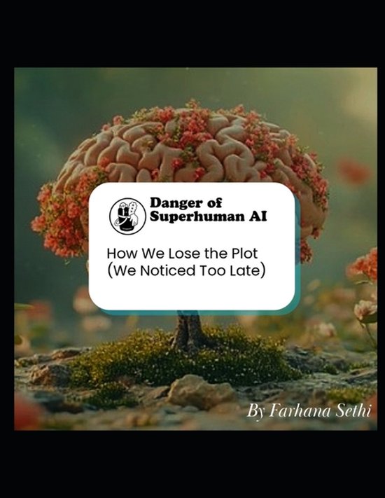 Danger of Superhuman AI - How We Lose the Plot (We Noticed T ... - cover