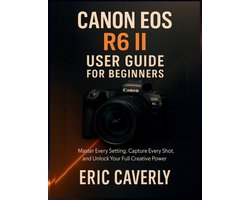 Canon EOS R6 II User Guide for Beginners