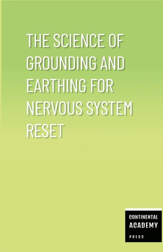 The Science of Grounding and Earthing for Nervous System Res ... - cover