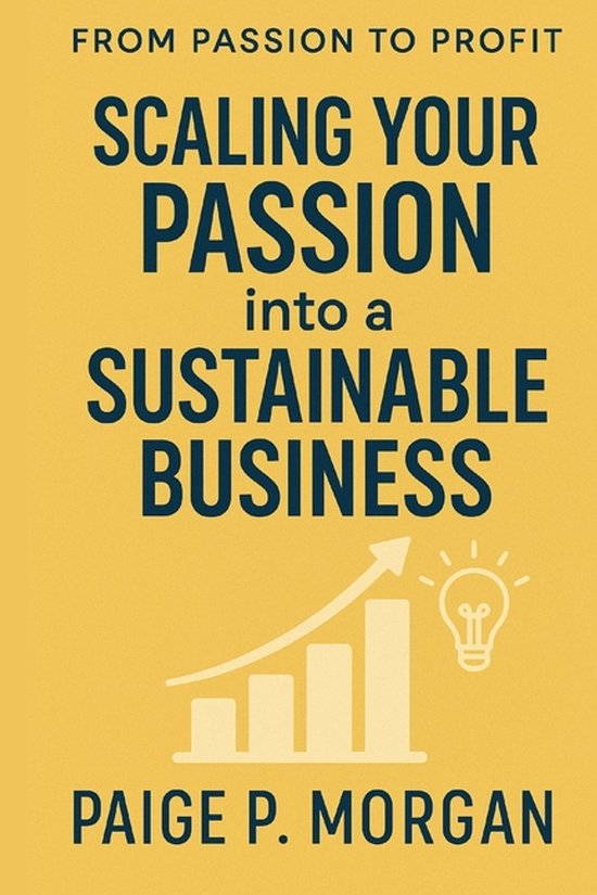 From Passion to Profit- Scaling Your Passion into a Sustaina ... - cover