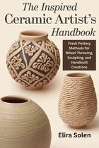 The Inspired Ceramic Artist's Handbook