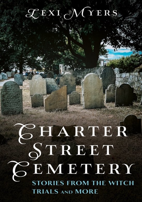 Boekomslag: Charter Street Cemetery, verhalen over heksenprocessen door Lexi Myers bij een oude begraafplaats.