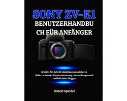 Sony Zv-E1 Benutzerhandbuch Für Anfänger