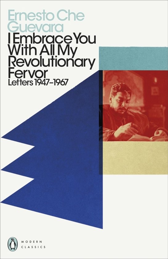 Penguin Modern Classics- I Embrace You With All My Revolutionary Fervor