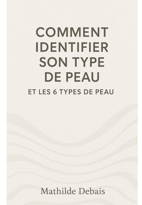 Comment identifier son type de peau et les 6 types de peau - cover