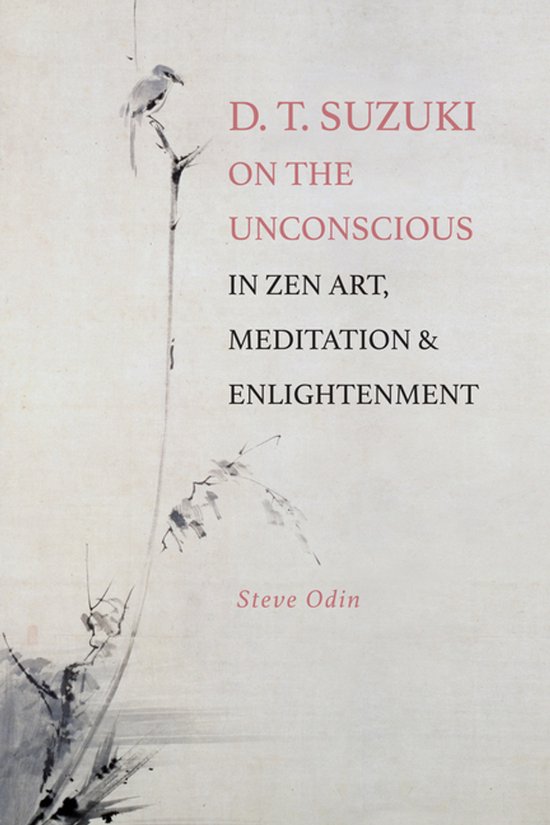 SUNY series, Perspectives in Contemplative Studies- D. T. Suzuki on the Unconscious in Zen Art, Meditation, and Enlightenment