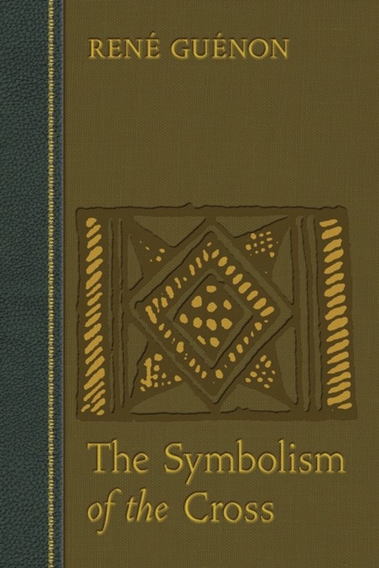 Boekomslag met de titel 'The Symbolism of the Cross' door René Guénon, met een geometrisch symbool in goud.