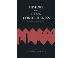 History and Class Consciousness: Studies in Marxist Dialectics