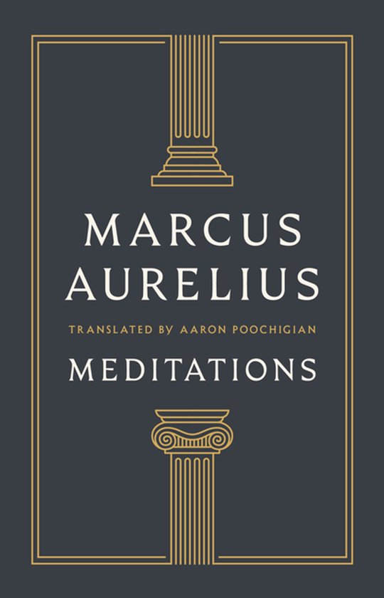 Boekomslag van 'Meditations' van Marcus Aurelius, vertaald door Aaron Poochigian. Donkergrijs met gouden randen en pilaarontwerp.