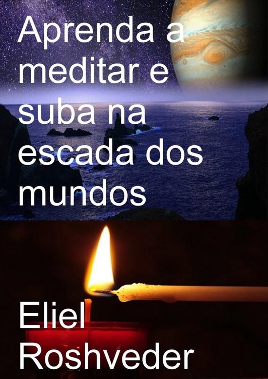 MEDITAÇÃO - Aprenda a meditar e suba na escada dos mundos - cover