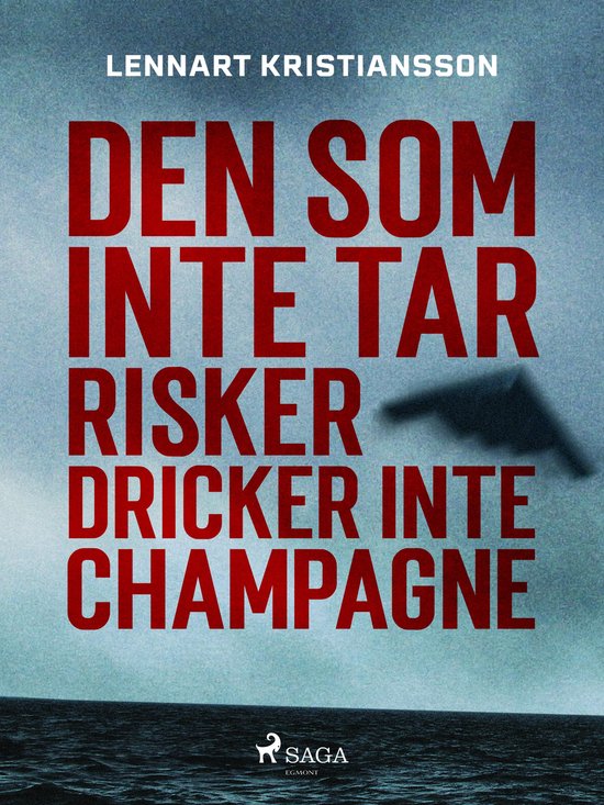 Den som inte tar risker dricker inte champagne - cover