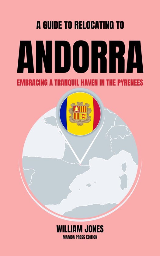 A Guide to Relocating to Andorra - cover
