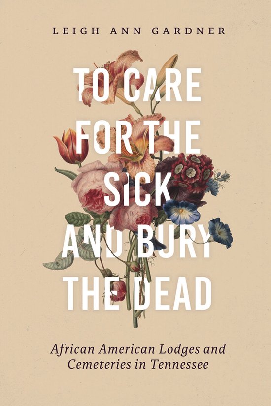 To Care for the Sick and Bury the Dead - cover