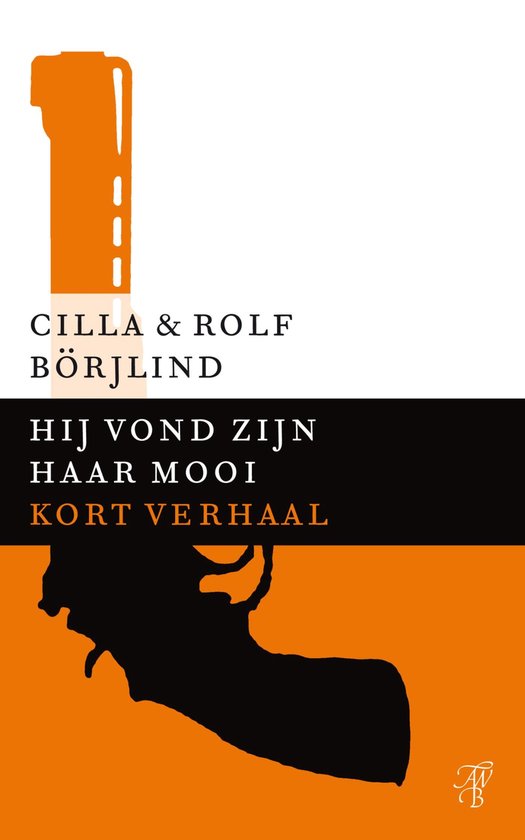 Boekomslag met oranje en zwarte kleuren. Een silhouet van een pistool onderaan. Titel: Hij vond zijn haar mooi. Auteurs: Cilla & Rolf Börjlind.