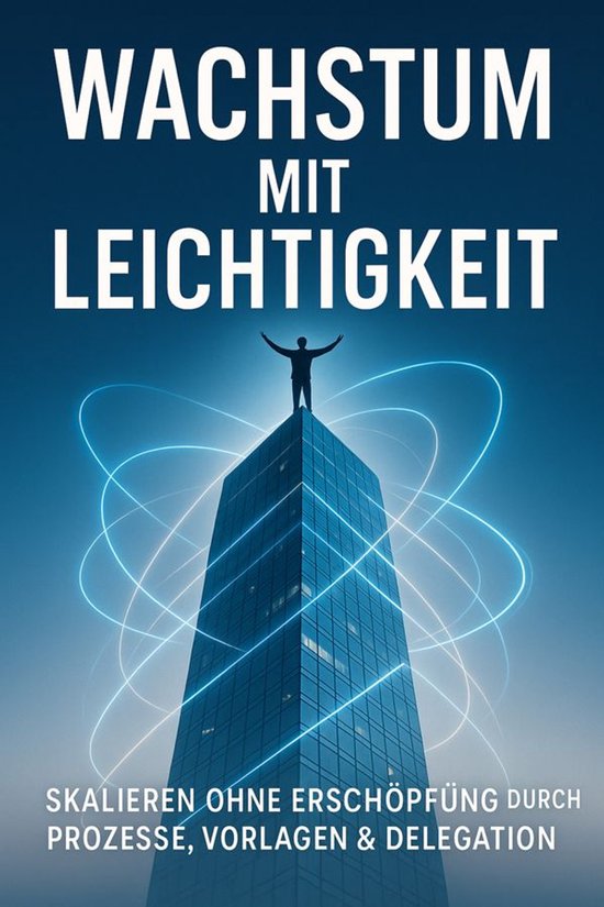 Wachstum mit Leichtigkeit: Skalieren ohne Erschöpfung durch ... - cover