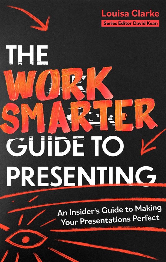 Work Smarter Series - The Work Smarter Guide to Presenting - cover