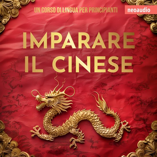 Corsi di lingue per principianti, Imparare il cinese (Integr ... - cover