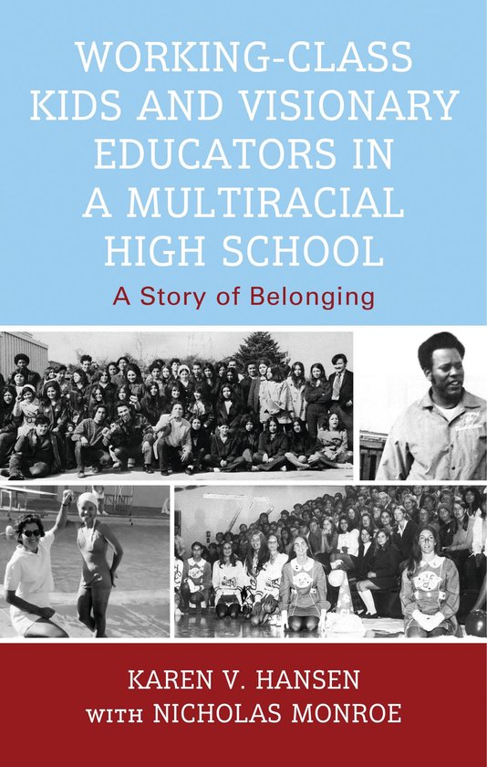 Working-Class Kids and Visionary Educators in a Multiracial  ... - cover