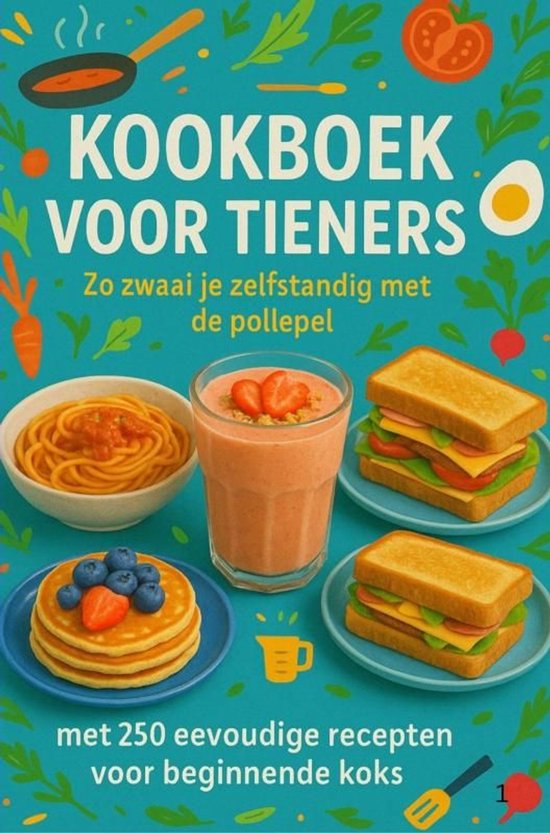 Kookboek voor Tieners Zo zwaai je zelfstandig met de pollepe ... - cover
