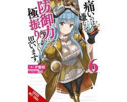 BOFURI DONT WANT TO GET HURT MAX OUT DEFENSE NOVEL SC- Bofuri: I Don't Want to Get Hurt, so I'll Max Out My Defense., Vol. 6 (light novel)
