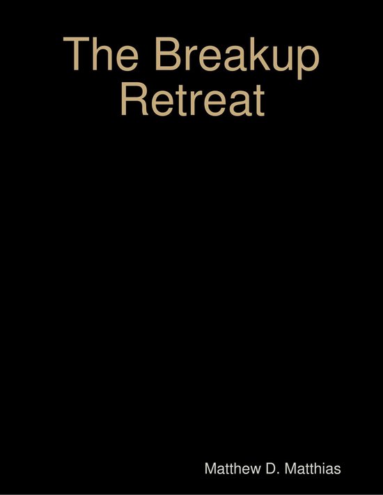 The Breakup Retreat: A Personal Experience of Moving Forward - cover