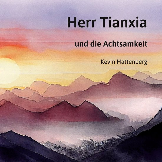 Ratgeber Hattenberg 2 - Herr Tianxia und die Achtsamkeit - cover