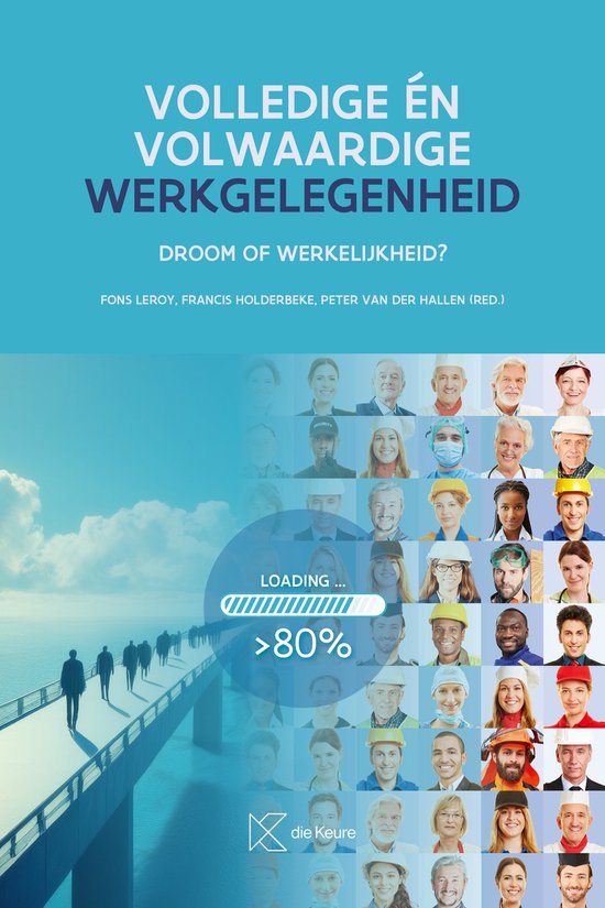 Volledige én volwaardige werkgelegenheid, droom of werkelijkheid?