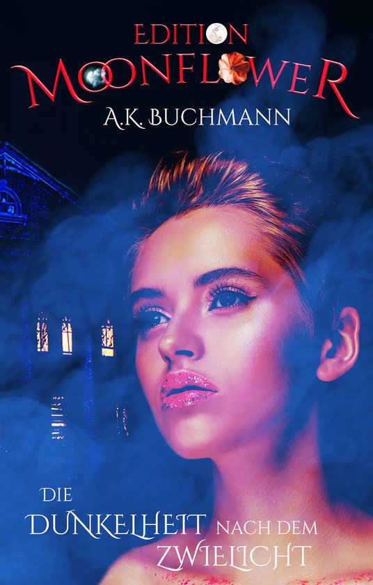 Edition Moonflower 1 - Die Dunkelheit nach dem Zwielicht - cover