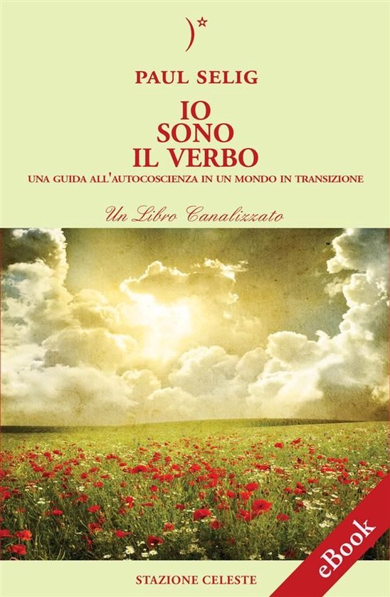 Biblioteca Celeste 16 - Io Sono il Verbo - Una guida all’autocoscienza in un mondo in transizione