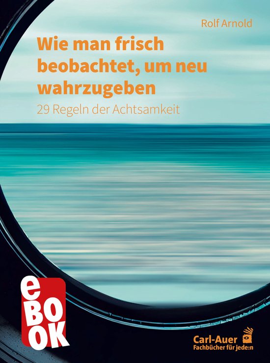 Fachbücher für jede:n - Wie man frisch beobachtet, um neu  ... - cover