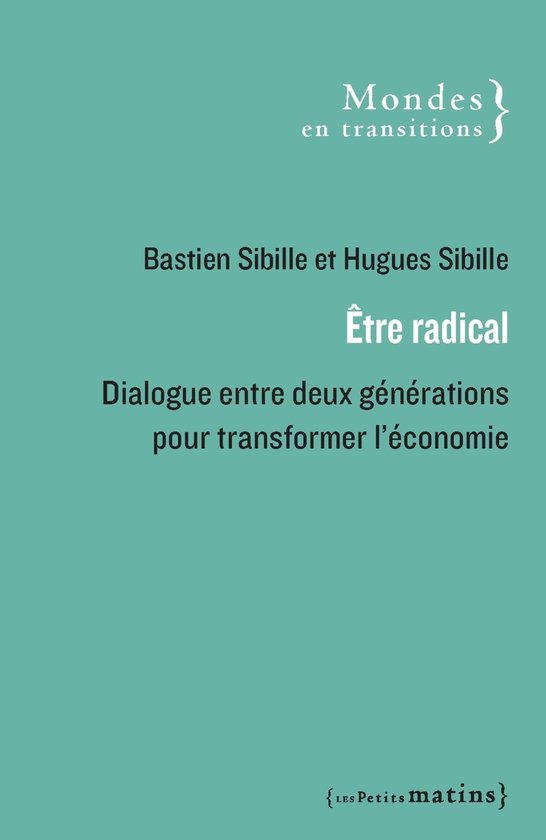 Essais - Être radical - Dialogue entre deux générations p ... - cover