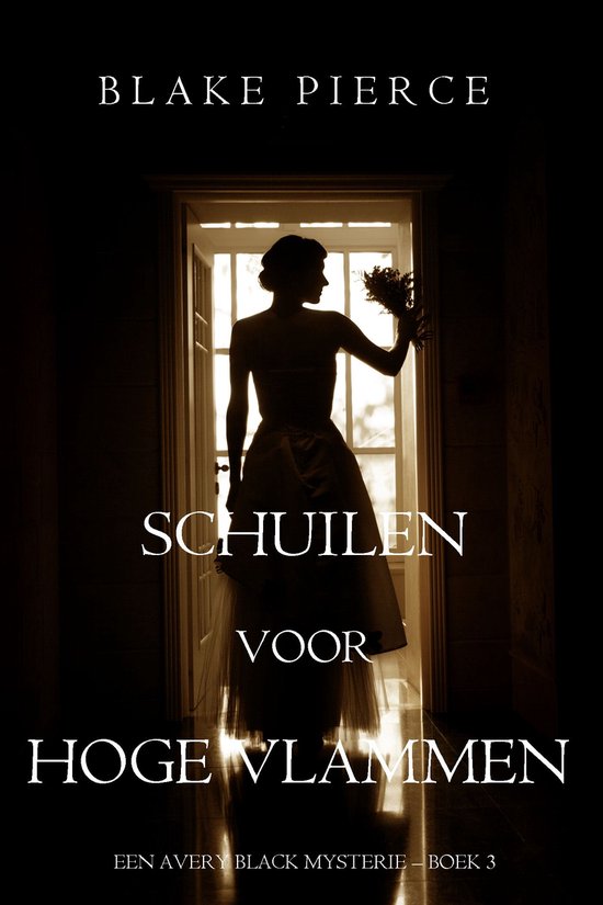 Een Avery Black Mysterie 3 - Schuilen voor hoge vlammen (Een ... - cover