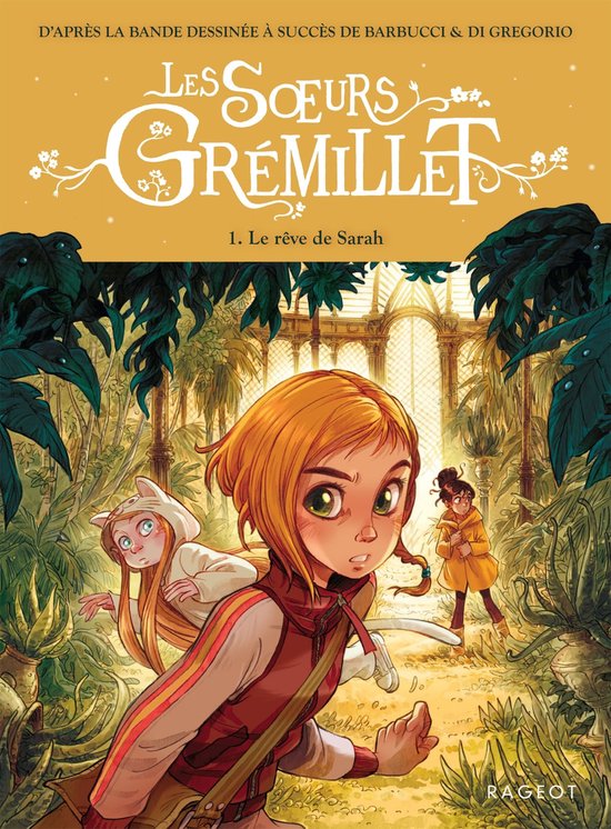 Cover van het boek 'Les Sœurs Grémillet 1 - Le rêve de Sarah'. Drie meisjes in een weelderige, groene omgeving. Een meisje met oranje haar op de voorgrond kijkt bezorgd.