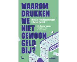 Omslag van Waarom drukken we niet gewoon geld bij?