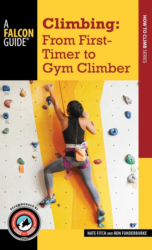 How To Climb Series - Climbing: From First-Timer to Gym Climber