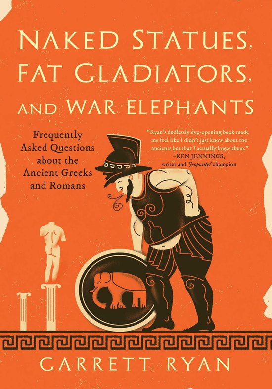 Naked Statues, Fat Gladiators, and War Elephants - cover