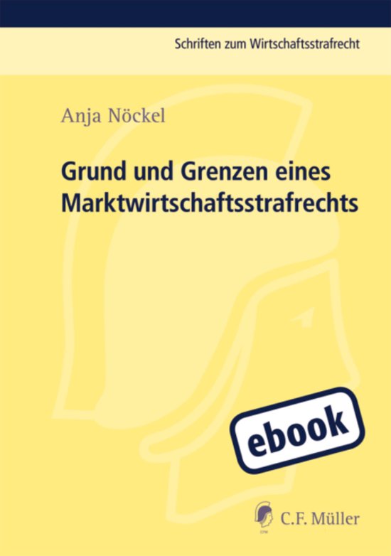 Schriften zum Wirtschaftsstrafrecht - Grund und Grenzen eine ... - cover