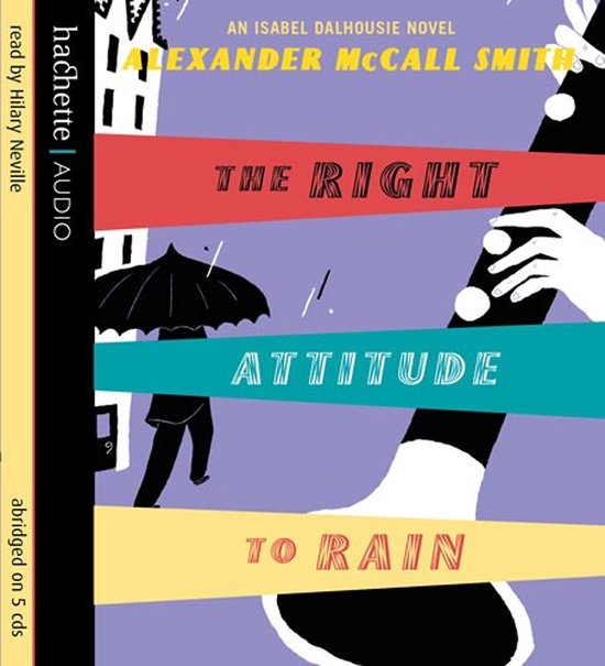 Isabel Dalhousie Novels3-The Right Attitude To Rain - cover