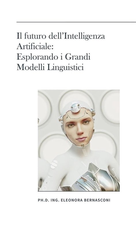 Il futuro dell’Intelligenza Artificiale: Esplorando i Gran ... - cover