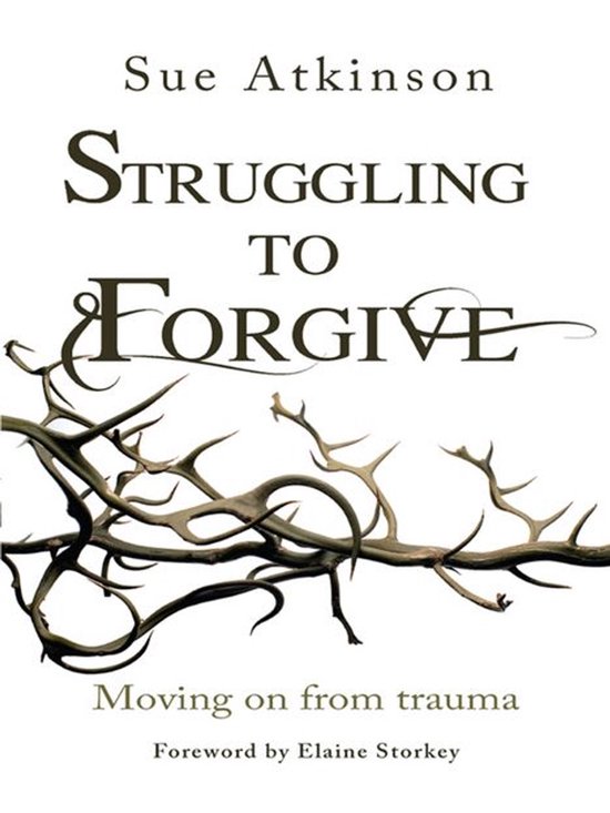 Boekomslag 'Struggling to Forgive' met doornige takken en de tekst 'Moving on from trauma'.