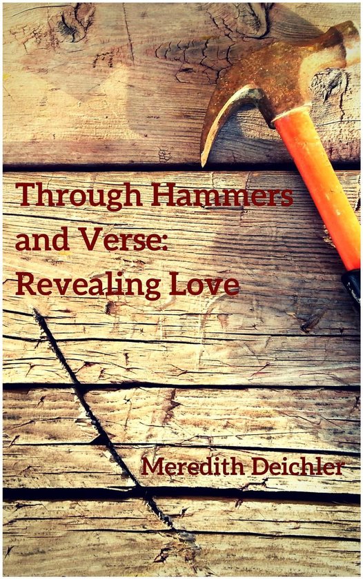 Through Hammers and Verse: Revealing Love - cover