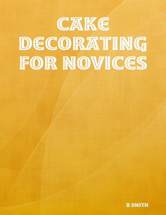 Cake Decorating for Novices - cover